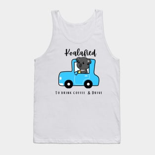 Koalafied/Koalified to Drive Drink Coffee Cute Koala Pun Tank Top